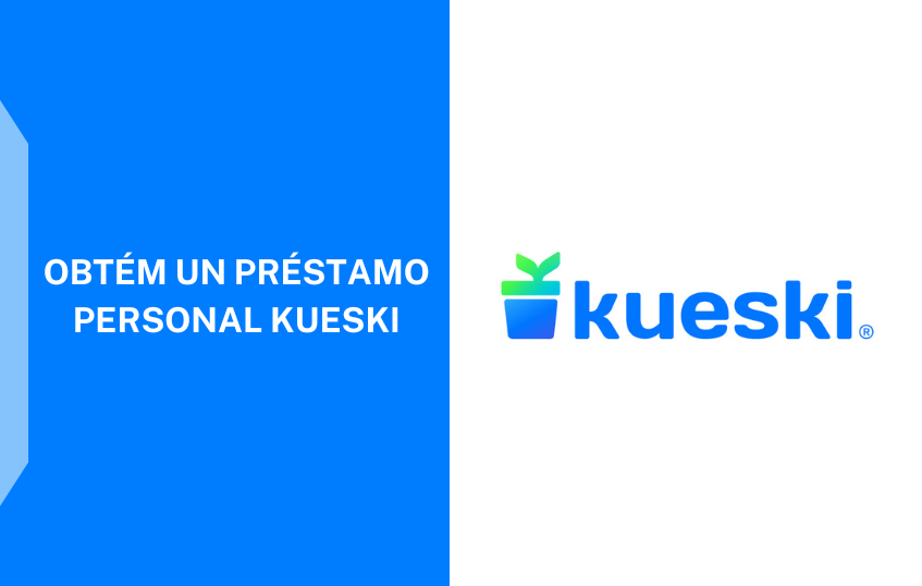 Cómo Solicitar los Préstamos Personales de Kueski Rápidamente
